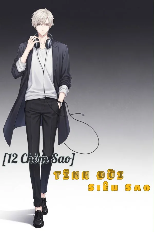 12 Chòm Sao: Tình Đời Siêu Sao